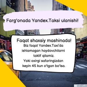Транспорт, автосервис: Farg'onada YandexTaksi haydovchilarini shaxsiy avtomashinada taklif qilamiz